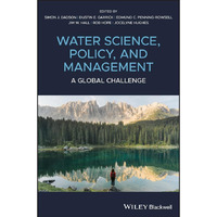 Water Science, Policy and Management: A Global Challenge [Hardcover]