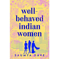 Well-Behaved Indian Women [Paperback]