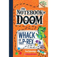 Whack of the P-Rex: A Branches Book (The Notebook of Doom #5) [Paperback]