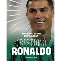 What You Never Knew About Cristiano Ronaldo [Paperback]