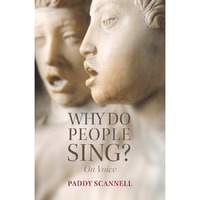 Why Do People Sing?: On Voice [Paperback]