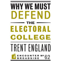 Why We Must Defend the Electoral College [Paperback]