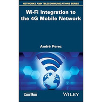Wi-Fi Integration to the 4G Mobile Network [Hardcover]