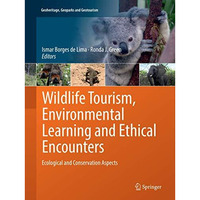 Wildlife Tourism, Environmental Learning and Ethical Encounters: Ecological and  [Paperback]