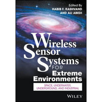 Wireless Sensor Systems for Extreme Environments: Space, Underwater, Underground [Hardcover]