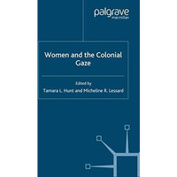 Women and the Colonial Gaze [Paperback]