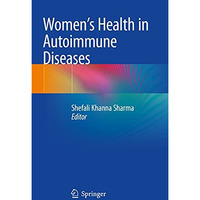 Women's Health in Autoimmune Diseases [Paperback]
