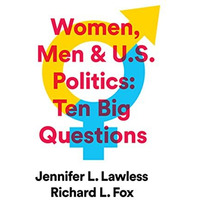Women, Men & US Politics: 10 Big Questions [Paperback]