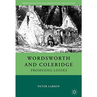 Wordsworth and Coleridge: Promising Losses [Hardcover]