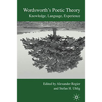 Wordsworth's Poetic Theory: Knowledge, Language, Experience [Hardcover]