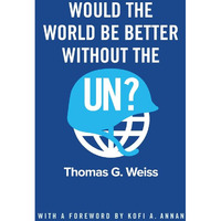 Would the World Be Better Without the UN? [Paperback]