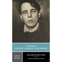 Yeats's Poetry, Drama, and Prose: A Norton Critical Edition [Paperback]