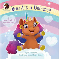 You Are a Unicorn!: A Little Book of AfroMations [Board book]
