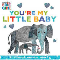 You're My Little Baby: A Touch-and-Feel Book [Board book]