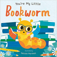 You're My Little Bookworm [Board book]