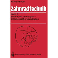 Zahnradtechnik: Band I: Stirnradverzahnungen  Geometrische Grundlagen [Paperback]