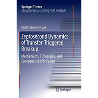 Zeptosecond Dynamics of TransferTriggered Breakup: Mechanisms, Timescales, and  [Paperback]