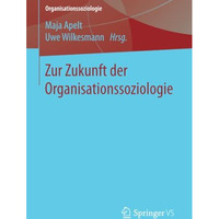 Zur Zukunft der Organisationssoziologie [Paperback]