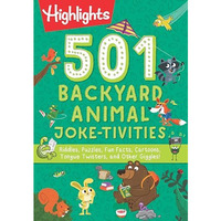 501 Backyard Animal Joke-tivities: Riddles, Puzzles, Fun Facts, Cartoons, Tongue [Paperback]