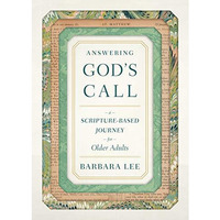 Answering God's Call : A Scripture-Based Journey for Older Adults [Paperback]