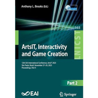 ArtsIT, Interactivity and Game Creation: 12th EAI International Conference, Arts [Paperback]