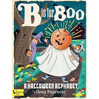 B Is For Boo: A Halloween Alphabet [Board book]
