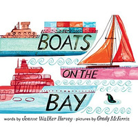 Boats on the Bay: A Board Book [Board book]