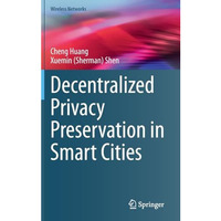 Decentralized Privacy Preservation in Smart Cities [Hardcover]