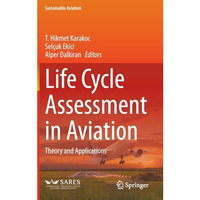 Life Cycle Assessment in Aviation: Theory and Applications [Hardcover]