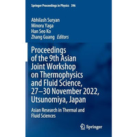 Proceedings of the 9th Asian Joint Workshop on Thermophysics and Fluid Science,  [Hardcover]