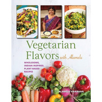 Vegetarian Flavors with Alamelu: Wholesome, Indian Inspired, Plant-Based Recipes (each)