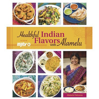 Healthful Indian Flavors with Alamelu (each)