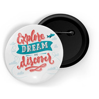 Dhcrafts Pin Badges White Explore ,Dream And Discover Adventure Glossy Finish Design Pack Of 1 (58Mm)