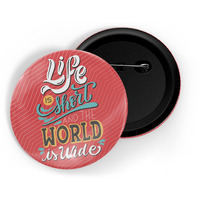Dhcrafts Pin Badges Red Life Is Short And The World Is Wide Adventure Glossy Finish Design Pack Of 1 (58Mm)
