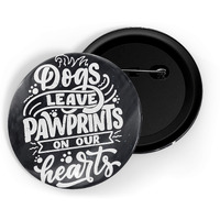 Dhcrafts Pin Badges Quotes Black Dogs Leave Pawprints On Our Hearts Glossy Finish Design Pack Of 1