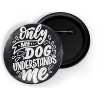 Dhcrafts Pin Badges Quotes Black Only My Dog Understands Me Glossy Finish Design Pack Of 1