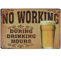 Store2508 Vintage Metal Tin Sign Poster  No Working During Drinking Hours Bar Decoration 30X20 Cm