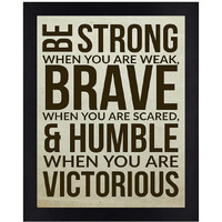 Interio Crafts Be Strong,Be Brave And Be Humble Motivational Quote Wall Framed Posters For Room Wall Decor (Frame Size :13"X10" Inches, Poster Size:12"X8" Inches).