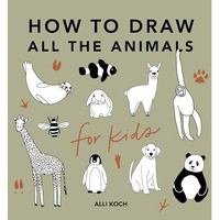 All The Animals: How To Draw Books For Kids