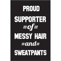 Inephos Messy Hair And Sweatpants Quote Poster Art | Funny Posters For Room (12 X 18 Inch)
