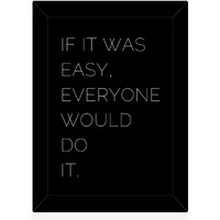 Tied Ribbons If It Was Easy, Everyone Would Do It Printed Motivational Framed Poster For Wall (25.9 Cm X 34.5 Cm)