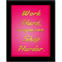 Tied Ribbons Work Hard So You Can Shop Harder Framed Poster (Pink, 13.6 Inch X 10.2 Inch, Standard)