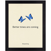 Interio Crafts Positive Inspirational Quote Poster - Better Times Are Coming, Motivational Wall Framed Poster For Home And Office Decor, Black, Synthetic Wood, 13 X 10 Inches