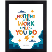 Interio Crafts Nothing Will Work Unless You Do Hard Motivational Wall Frames - Inspirational Quotes Framed Poster For Office Or Home Wall Decor - Framed Poster For Students - 13 X 10 Inches