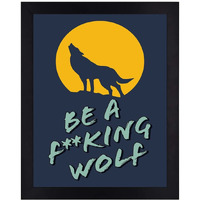 Interio Crafts Motivational Quote Poster Be A Wolf With Wooden Black Frame And Plexi Glass In Front(Frame Size :13"X10" Inches, Poster Size:12"X8" Inches)