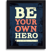 Interio Crafts Be Your Own Hero Abstract Motivational Framed Poster, Plain, Black, 13X10 Inches, Wood