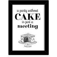 Tied Ribbons A Party Without Cake Is Just A Meeting Printed Inspirational Framed Poster For Wall (25.9 Cm X 34.5 Cm)