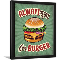 Chaka Chaundh - Burgers Framed Posters For Restaurant - Fast Food & Dining Quotes Wall Frames For, Kitchen Hostel Mess, Hotel, Cafe, Bakery & Cookery - (14 X 11 Inches)