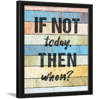 Chaka Chaundh - If Not Now Then When Poster Frame  Inspirational Framed Poster - Motivational Quotes Wall Frames For Office, Home & Student (11 X 14 Inches)
