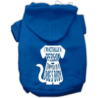 Pet Dog & Cat Hoodie Screen Printed, "I'm Actually A Person Trapped In A Dog's Body" Blue XL (14-20 lbs.)
